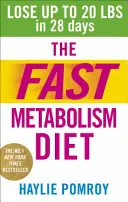 Fast Metabolism Diet - Bis zu 20 Pfund in 28 Tagen abnehmen: Mehr essen & mehr abnehmen - Fast Metabolism Diet - Lose Up to 20 Pounds in 28 Days: Eat More Food & Lose More Weight