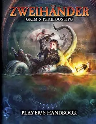 Zweihander Grim & Perilous Rpg: Spielerhandbuch - Zweihander Grim & Perilous Rpg: Player's Handbook