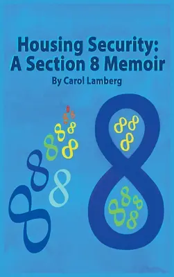 Wohnsicherheit: Ein Abschnitt 8 Memoiren - Housing Security: A Section 8 Memoir