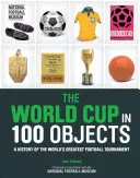 Die Fußballweltmeisterschaft in 100 Objekten - The World Cup in 100 Objects