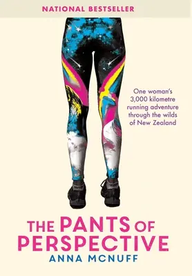 Die Hose der Perspektive: Das 3.000-Kilometer-Laufabenteuer einer Frau in der Wildnis Neuseelands - The Pants Of Perspective: One woman's 3,000 kilometres running adventure through the wilds of New Zealand