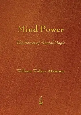 Geisteskraft: Das Geheimnis der Mentalmagie - Mind Power: The Secret of Mental Magic