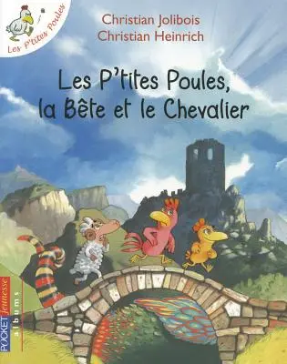 Les P'tites Poules, la Bete Et le Chevalier - Les P'Tites Poules, la Bete Et le Chevalier