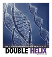 Doppelhelix - Wie ein Bild zur Entdeckung des Geheimnisses des Lebens beitrug - Double Helix - How an Image Sparked the Discovery of the Secret of Life