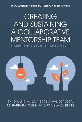 Aufbau und Aufrechterhaltung eines kollaborativen Mentorenteams: Ein Handbuch für Praxis und Forschung - Creating and Sustaining a Collaborative Mentorship Team: A Handbook for Practice and Research