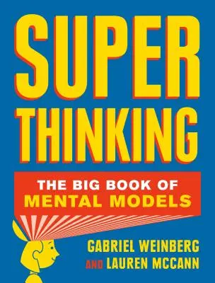 Super-Denken: Das große Buch der mentalen Modelle - Super Thinking: The Big Book of Mental Models