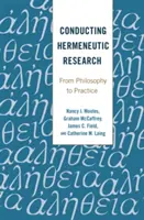 Hermeneutische Forschung betreiben: Von der Philosophie zur Praxis - Conducting Hermeneutic Research: From Philosophy to Practice