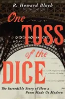 One Toss of the Dice: Die unglaubliche Geschichte, wie ein Gedicht uns modern machte - One Toss of the Dice: The Incredible Story of How a Poem Made Us Modern