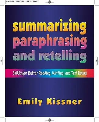 Zusammenfassen, Paraphrasieren und Nacherzählen: Fertigkeiten für besseres Lesen, Schreiben und Testen - Summarizing, Paraphrasing, and Retelling: Skills for Better Reading, Writing, and Test Taking