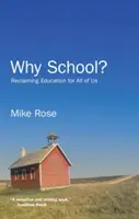 Warum Schule? Bildung für uns alle zurückgewinnen - Why School?: Reclaiming Education for All of Us