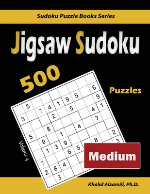 Jigsaw Sudoku: 500 mittelschwere Rätsel - Jigsaw Sudoku: 500 Medium Puzzles