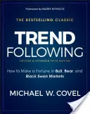 Trendfolge: Wie Sie in Bullen-, Bären- und Black-Swan-Märkten ein Vermögen machen - Trend Following: How to Make a Fortune in Bull, Bear, and Black Swan Markets