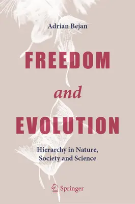 Freiheit und Evolution: Hierarchie in Natur, Gesellschaft und Wissenschaft - Freedom and Evolution: Hierarchy in Nature, Society and Science