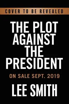 Das Komplott gegen den Präsidenten: Die wahre Geschichte, wie der Kongressabgeordnete Devin Nunes den größten politischen Skandal in der Geschichte der USA aufdeckte - The Plot Against the President: The True Story of How Congressman Devin Nunes Uncovered the Biggest Political Scandal in U.S. History