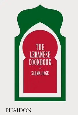 Das libanesische Kochbuch - The Lebanese Cookbook