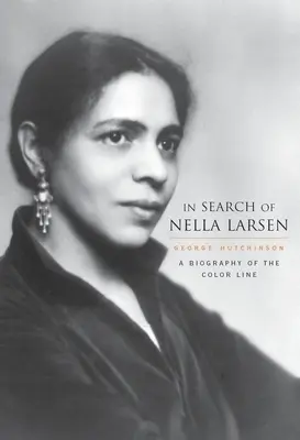 Auf der Suche nach Nella Larsen: Eine Biographie über die Color Line - In Search of Nella Larsen: A Biography of the Color Line