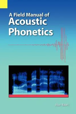 Feldhandbuch der akustischen Phonetik - A Field Manual of Acoustic Phonetics