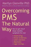 Pms auf natürliche Weise überwinden - Wie man die monatlichen Symptome für immer loswird - Overcoming Pms The Natural Way - How to get rid of those monthly symptoms for ever