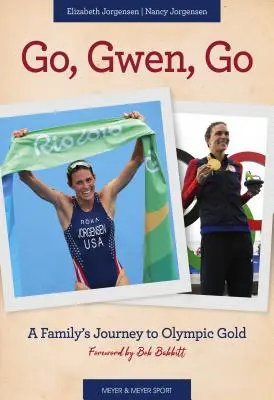 Los, Gwen, los: Die Reise einer Familie zu olympischem Gold - Go, Gwen, Go: A Family's Journey to Olympic Gold