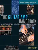 Das Gitarrenverstärker-Handbuch: Röhrenverstärker verstehen und großartige Sounds erzielen - The Guitar Amp Handbook: Understanding Tube Amplifiers and Getting Great Sounds