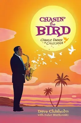 Chasin' the Bird: Eine Charlie-Parker-Grafik-Novelle - Chasin' the Bird: A Charlie Parker Graphic Novel