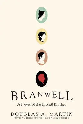 Branwell: Ein Roman der Brüder Bront - Branwell: A Novel of the Bront Brother