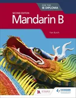 Mandarin B für das Ib-Diplom Zweite Auflage - Mandarin B for the Ib Diploma Second Edition