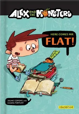 Alex und die Ungeheuer: Hier kommt Mr. Flat! - Alex and the Monsters: Here Comes Mr. Flat!