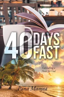 40 Tage Fasten: Ein Herz für Gott kultivieren - 40 Days Fast: Cultivating a Heart for God