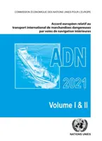 Europäisches Übereinkommen über die internationale Beförderung gefährlicher Güter auf Binnenschifffahrtswegen (ADN) 2021 - Accord europeen relatif au transport international des marchandises dangereuses par voies de navigation interieures (ADN) 2021