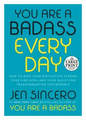 Du bist jeden Tag ein Teufelskerl: Wie Sie Ihre Motivation stark, Ihre Stimmung hoch und Ihr Streben nach Veränderung unaufhaltsam halten - You Are a Badass Every Day: How to Keep Your Motivation Strong, Your Vibe High, and Your Quest for Transformation Unstoppable