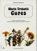 Maria Trebens Kuren: Briefe und Berichte über Heilungen durch die Kräuterkunde Gesundheit durch Gottes Apotheke - Maria Treben's Cures: Letters and Accounts of Cures Through the Herbal Health Through God's Pharmacy