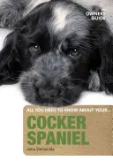 Cocker Spaniel - ein Leitfaden für den Besitzer - Cocker Spaniel an Owners Guide