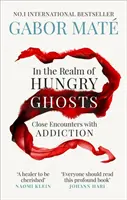 Im Reich der hungrigen Geister - Enge Begegnungen mit der Sucht - In the Realm of Hungry Ghosts - Close Encounters with Addiction