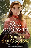 Time to Say Goodbye - Die herzerwärmende Saga von der Sunday Times-Bestsellerautorin von The Winter Promise - Time to Say Goodbye - The heartwarming saga from Sunday Times bestselling author of The Winter Promise