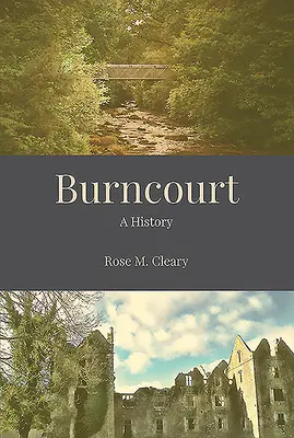 Burncourt - Eine Geschichte - Burncourt - A History