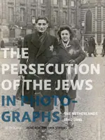 Die Verfolgung der Juden in Fotografien: Die Niederlande 1940-1945 - Persecution of the Jews in Photographs: The Netherlands 1940-1945
