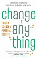 Change Anything - Die neue Wissenschaft vom persönlichen Erfolg - Change Anything - The new science of personal success