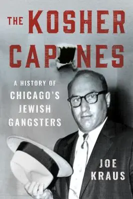 Die koscheren Capones: Eine Geschichte der jüdischen Gangster von Chicago - The Kosher Capones: A History of Chicago's Jewish Gangsters