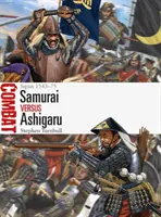 Samurai gegen Ashigaru: Japan 1543-75 - Samurai Vs Ashigaru: Japan 1543-75