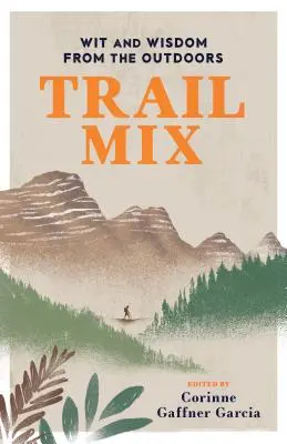 Trail Mix: Witz und Weisheit aus der freien Natur - Trail Mix: Wit & Wisdom from the Outdoors