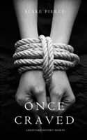 Einmal begehrt (ein Riley Paige-Krimi - Buch 3) - Once Craved (a Riley Paige Mystery--Book #3)