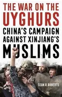 Krieg gegen die Uiguren - Chinas Kampagne gegen die Muslime in Xinjiang - War on the Uyghurs - China's Campaign Against Xinjiang's Muslims