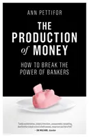 Die Produktion von Geld: Wie man die Macht der Banker bricht - The Production of Money: How to Break the Power of Bankers