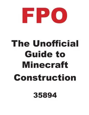 Der inoffizielle Leitfaden für den Bau von Minecraft - The Unofficial Guide to Minecraft Construction