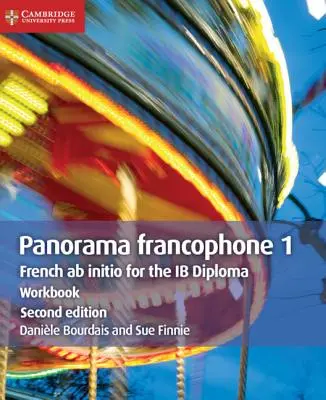 Panorama Francophone 1 Arbeitsbuch: Französisch AB Initio für das Ib-Diplom - Panorama Francophone 1 Workbook: French AB Initio for the Ib Diploma