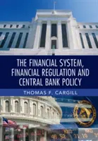 Das Finanzsystem, die Finanzregulierung und die Zentralbankpolitik - The Financial System, Financial Regulation and Central Bank Policy