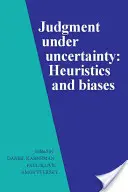 Urteilsvermögen unter Unsicherheit: Heuristiken und Vorurteile - Judgment Under Uncertainty: Heuristics and Biases