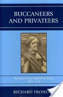 Seeräuber und Freibeuter: Die Geschichte der englischen Seeräuber, 1675-1725 - Buccaneers and Privateers: The Story of the English Sea Rover, 1675-1725