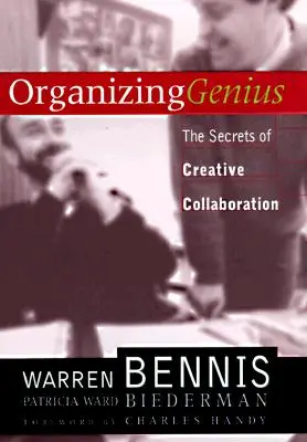 Organizing Genius: Die Geheimnisse der kreativen Zusammenarbeit - Organizing Genius: The Secrets of Creative Collaboration